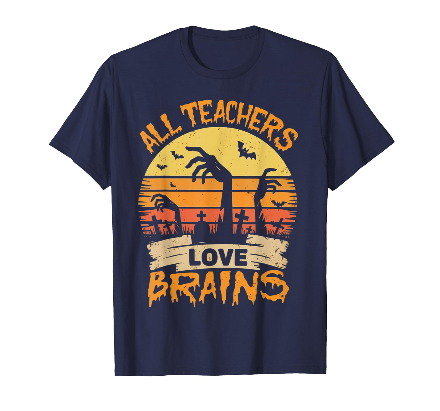 All Teachers Love Brains Funny Halloween Teacher Gifts Funny T-Shirt