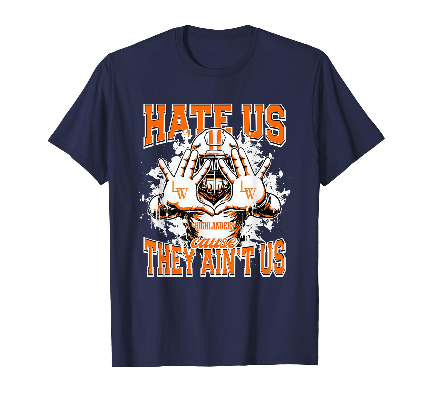 Lake Wales Highlanders Logo Hate Us Cause They Ain't HS T-Shirt