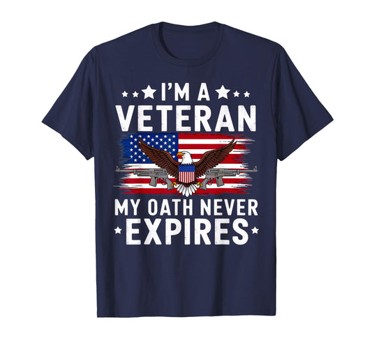 I'm a Veteran My Oath Never Expires Veteran's Day T-Shirt