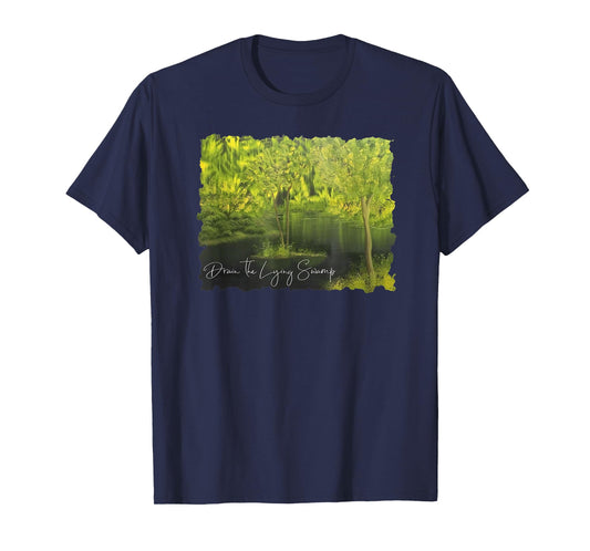Drain the Lying Swamp Political T-Shirt