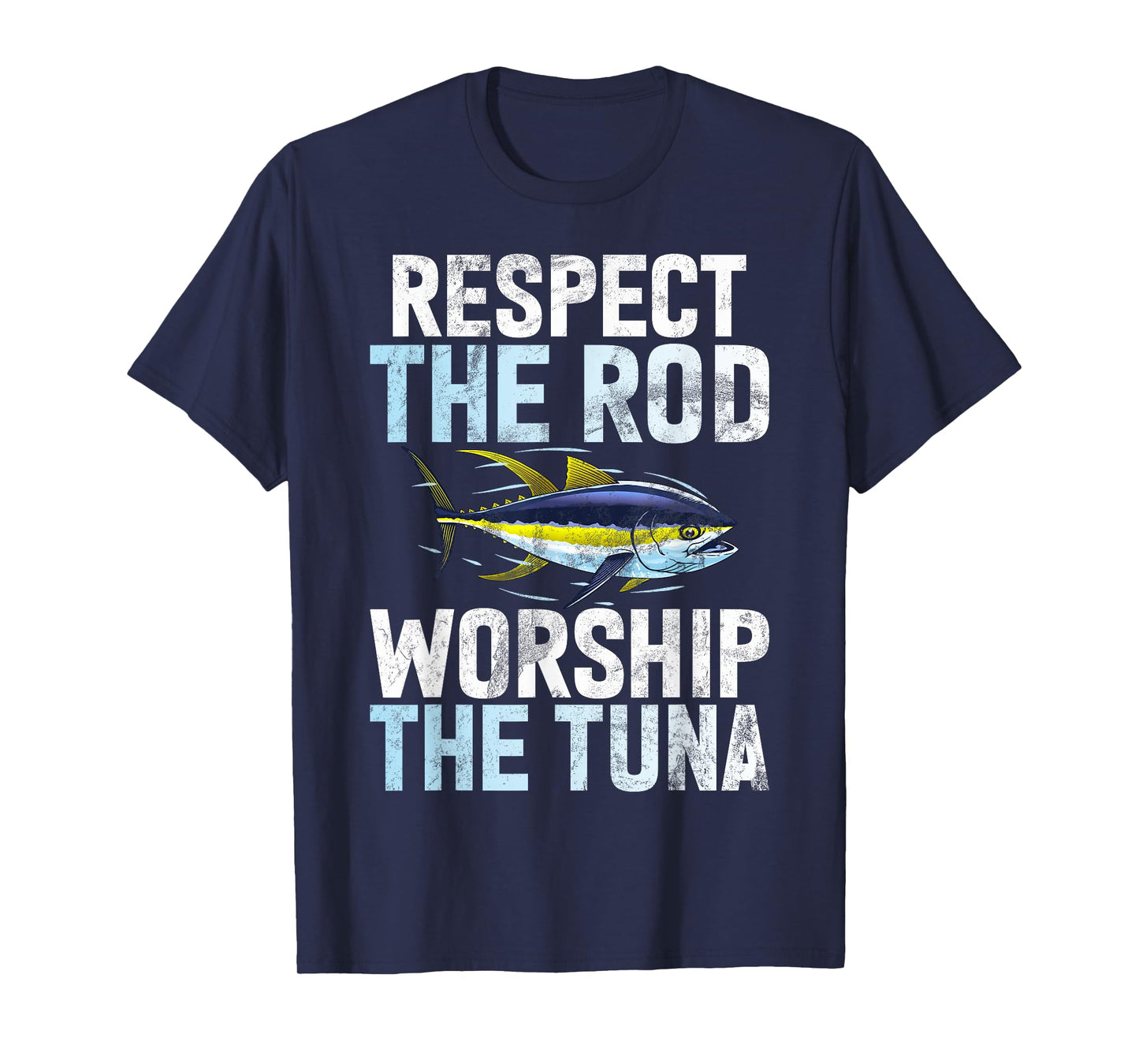 Respect the Rod Worship the Tuna Fishing T-Shirt