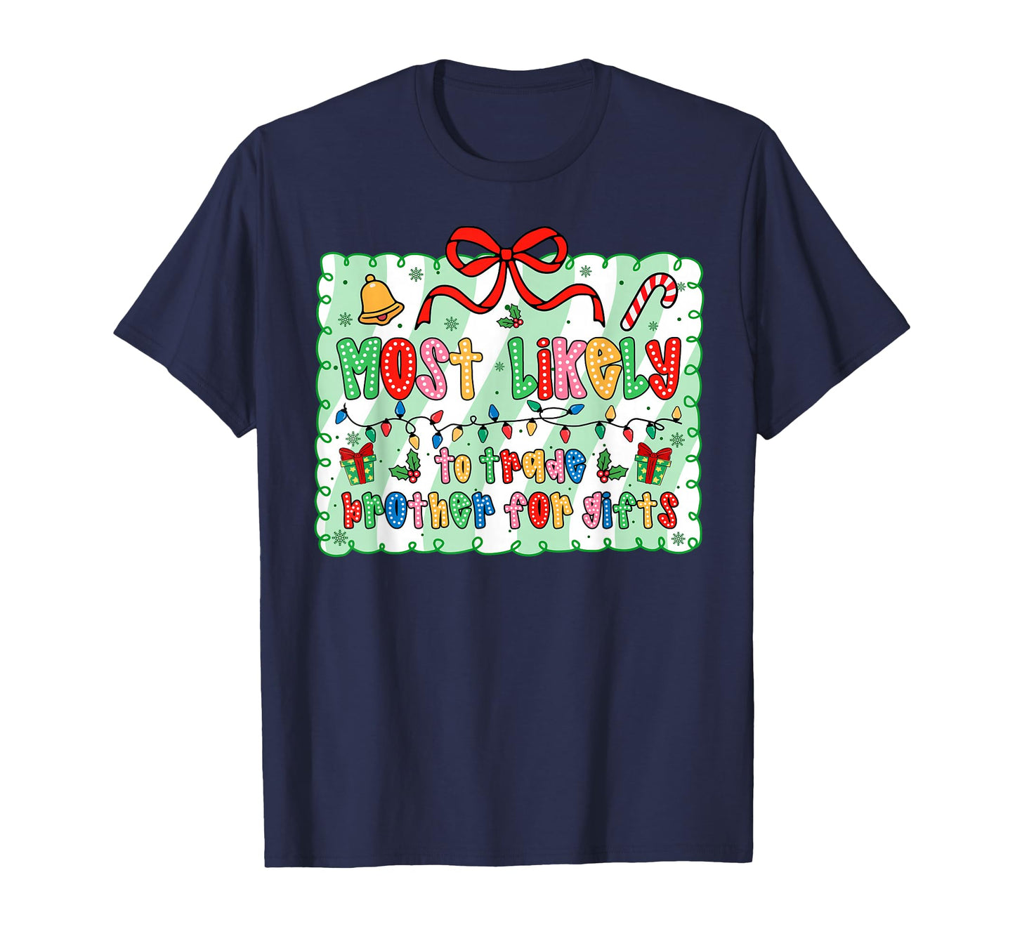 Most Likely to Trade Brother Coquette Bow Xmas T-Shirt