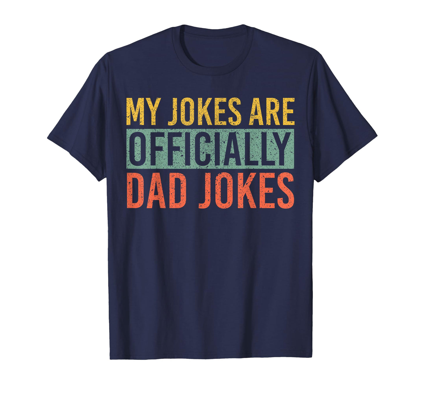 Men My Jokes Are Officially Dad Jokes New Daddy Fathers Day T-Shirt