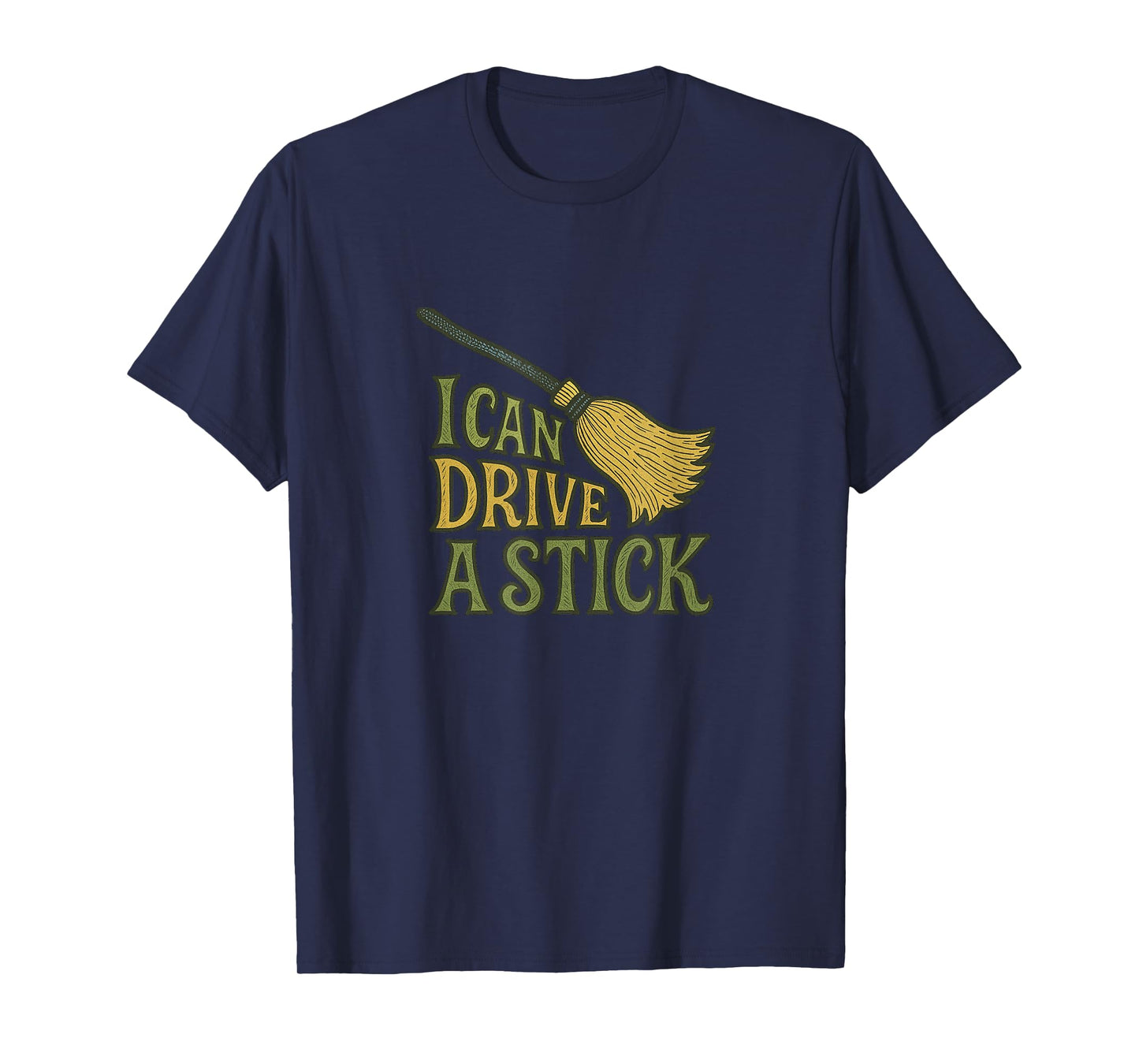 I Can Drive A Stick Witch Halloween Broom Design T-Shirt