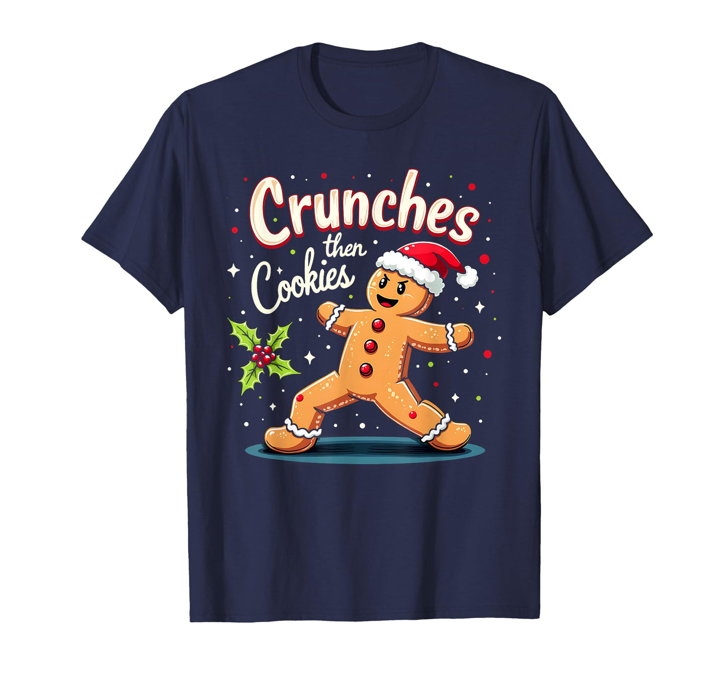 Crunches Then Christmas Cookies Gingerbread Gym Workout T-Shirt