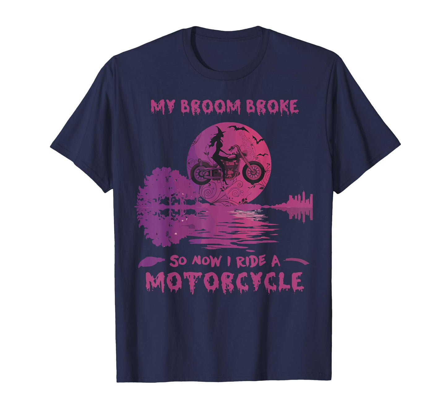 Funny Halloween Witch My Broom Broke Now I Ride Motorcycle T-Shirt