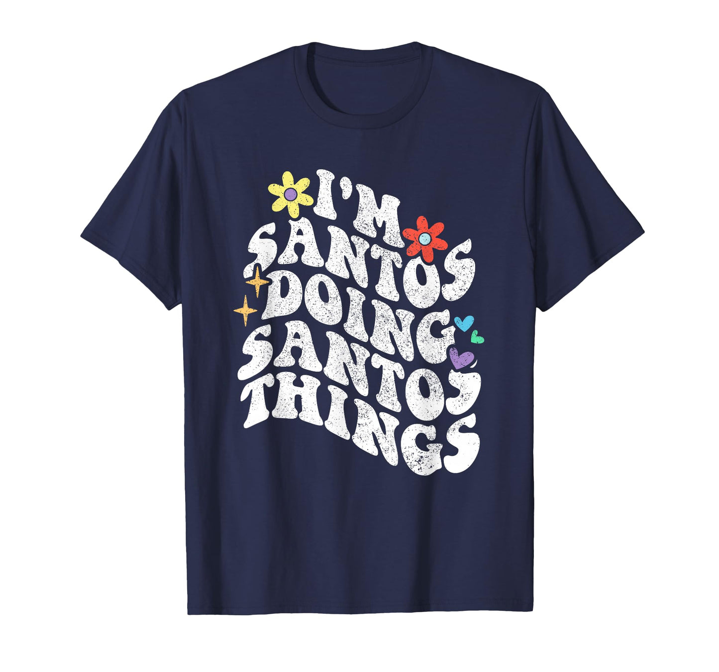 Retro Groovy Im Santos Doing Santos Things Funny Mother's T-Shirt