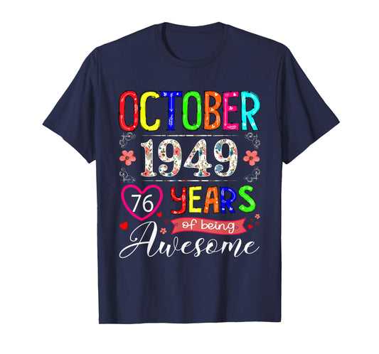 76 Year Old October 1949 Floral 76th Birthday Girl Women T-Shirt