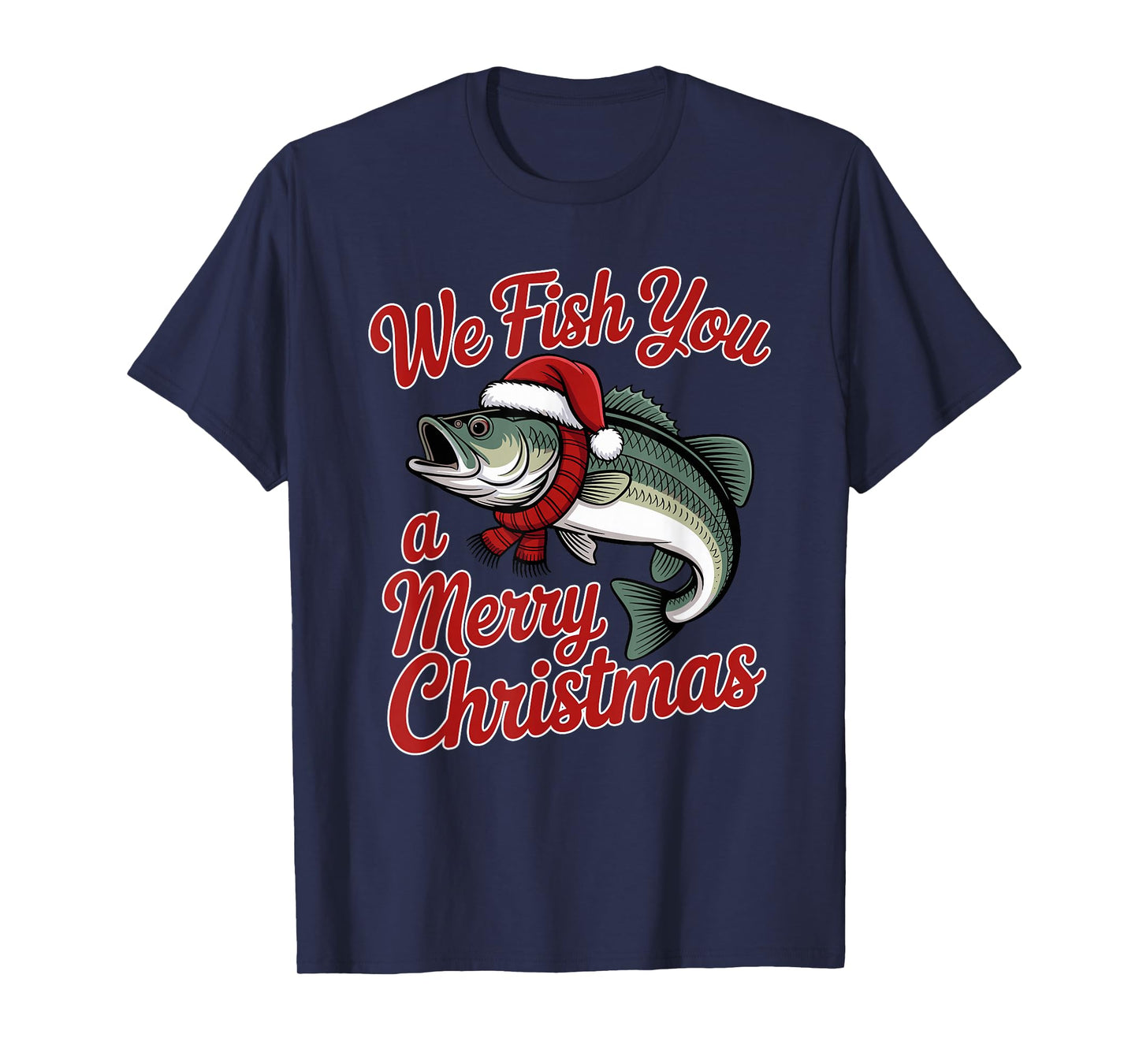 We Fish You A Merry Christmas Fishing Xmas Santa Hat T-Shirt