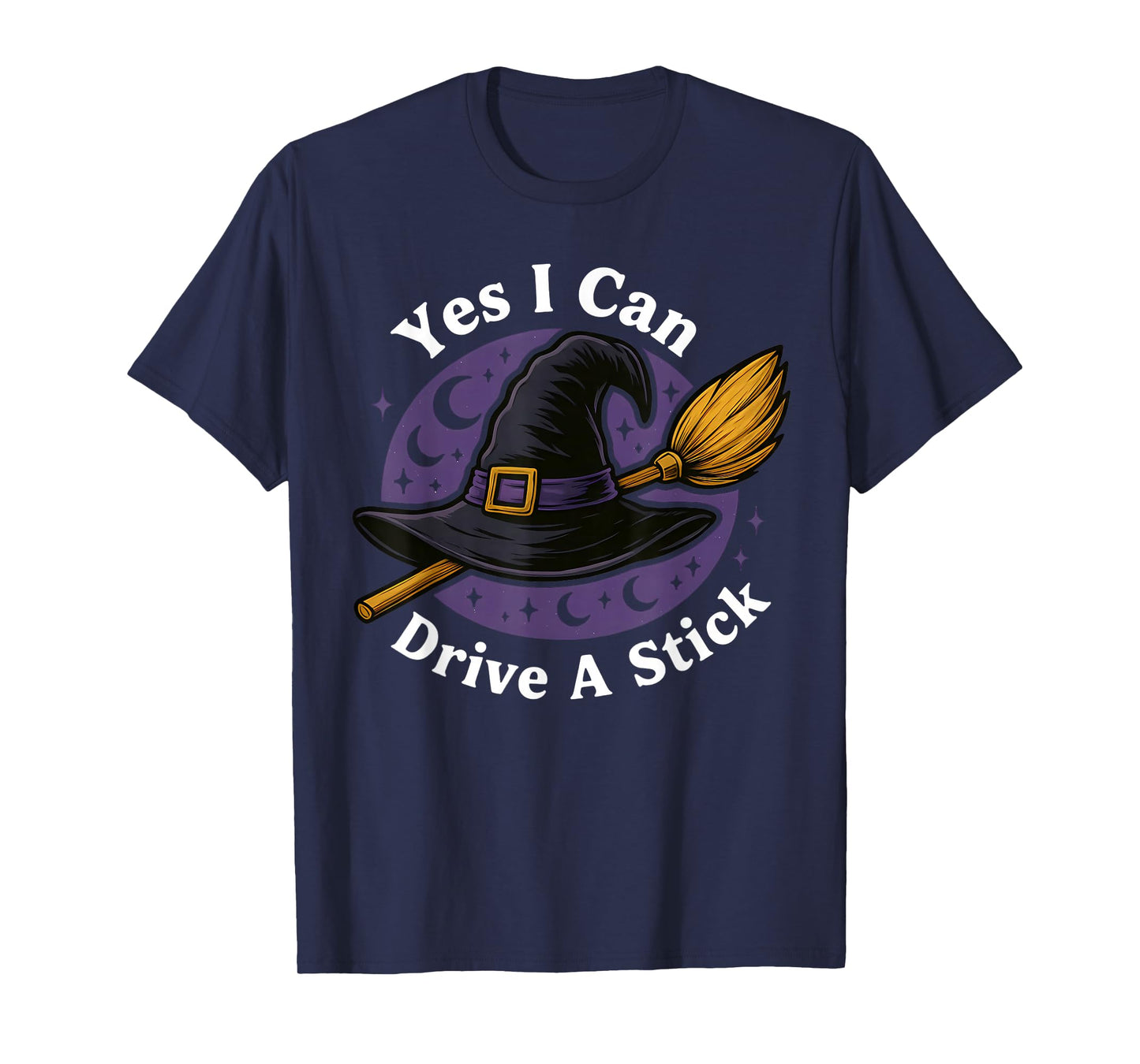 Yes I Can Drive A Stick Flying Broom Halloween Funny Witch T-Shirt
