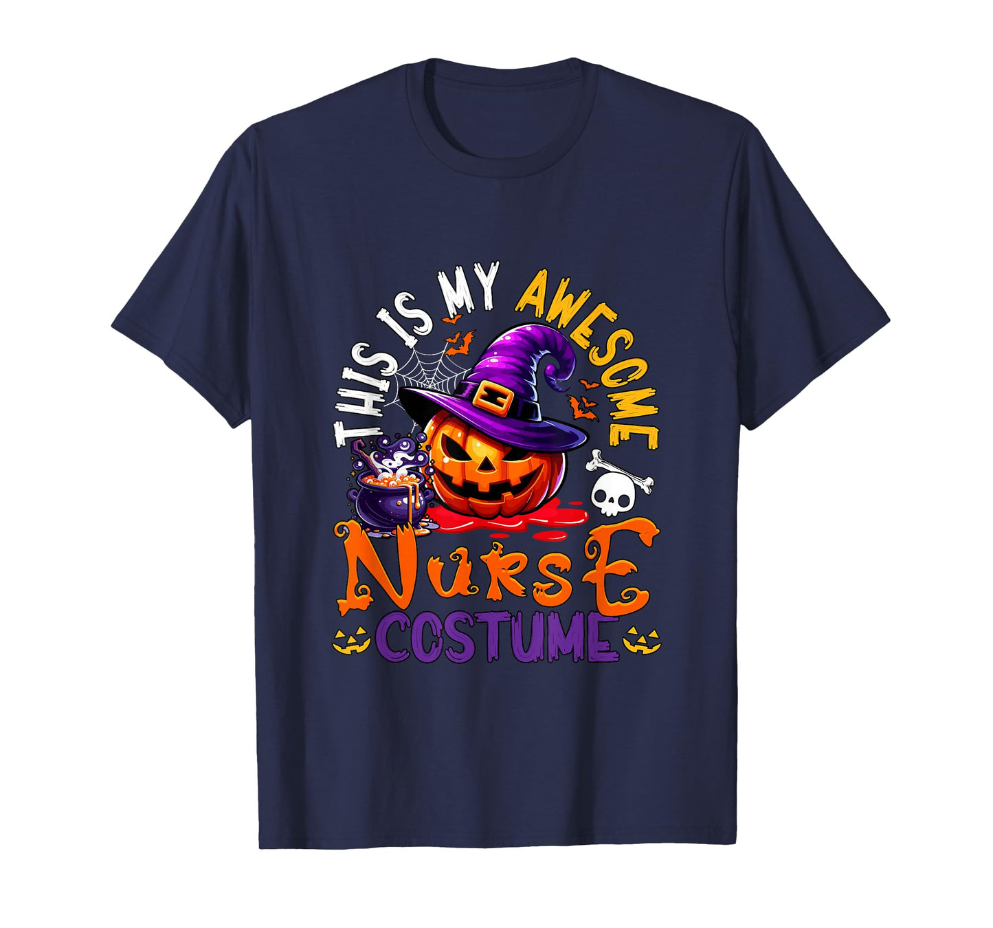 My Awesome Nurse Costume Witch Carved Pumpkin Proud Job T-Shirt