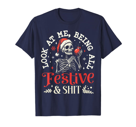 Look at Me Being All Festive And Shit Christmas Skeleton Men T-Shirt