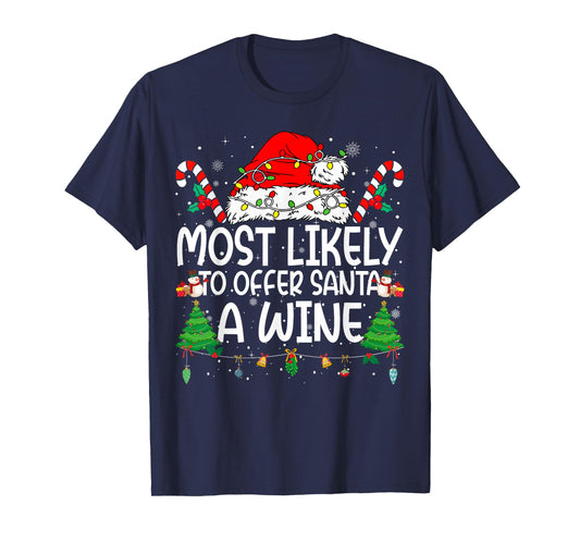 Family Matching Xmas Most Likely to Offer Santa A Wine T-Shirt