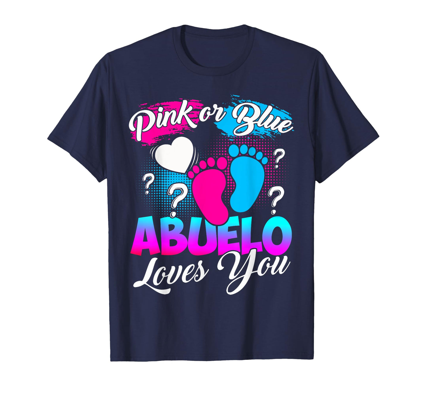 Gender Reveal Pink Or Blue Abuelo Loves You T-Shirt