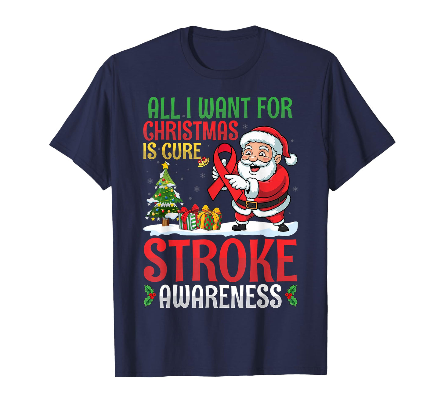 All I Want for Christmas is A Cure Stroke Awareness Santa T-Shirt