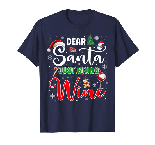 Dear Santa Just Bring Wine Christmas Drinking Xmas Pajama T-Shirt