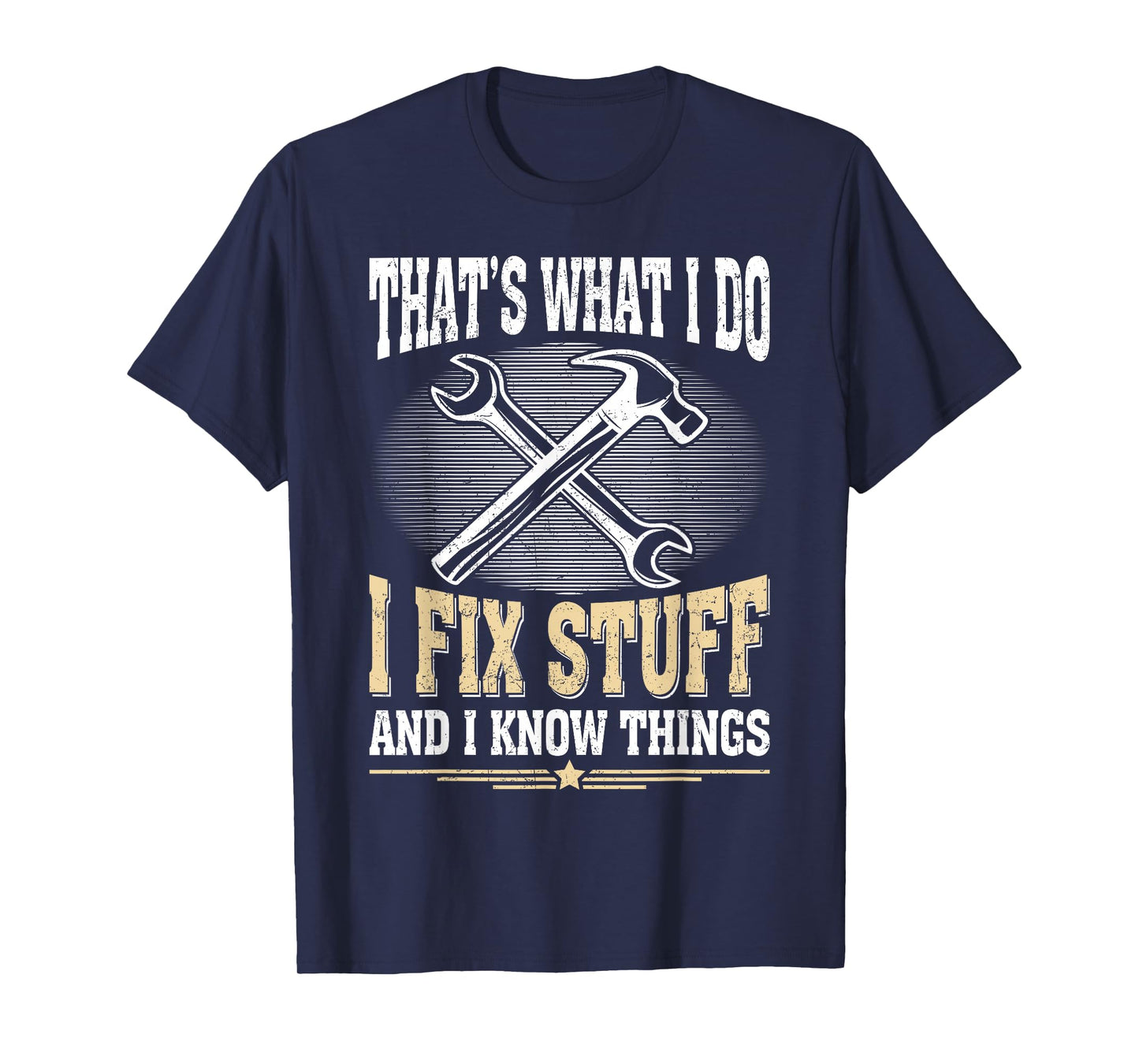 Funny Dad Men Graphic Vintage I Fix Stuff And I Know Things T-Shirt