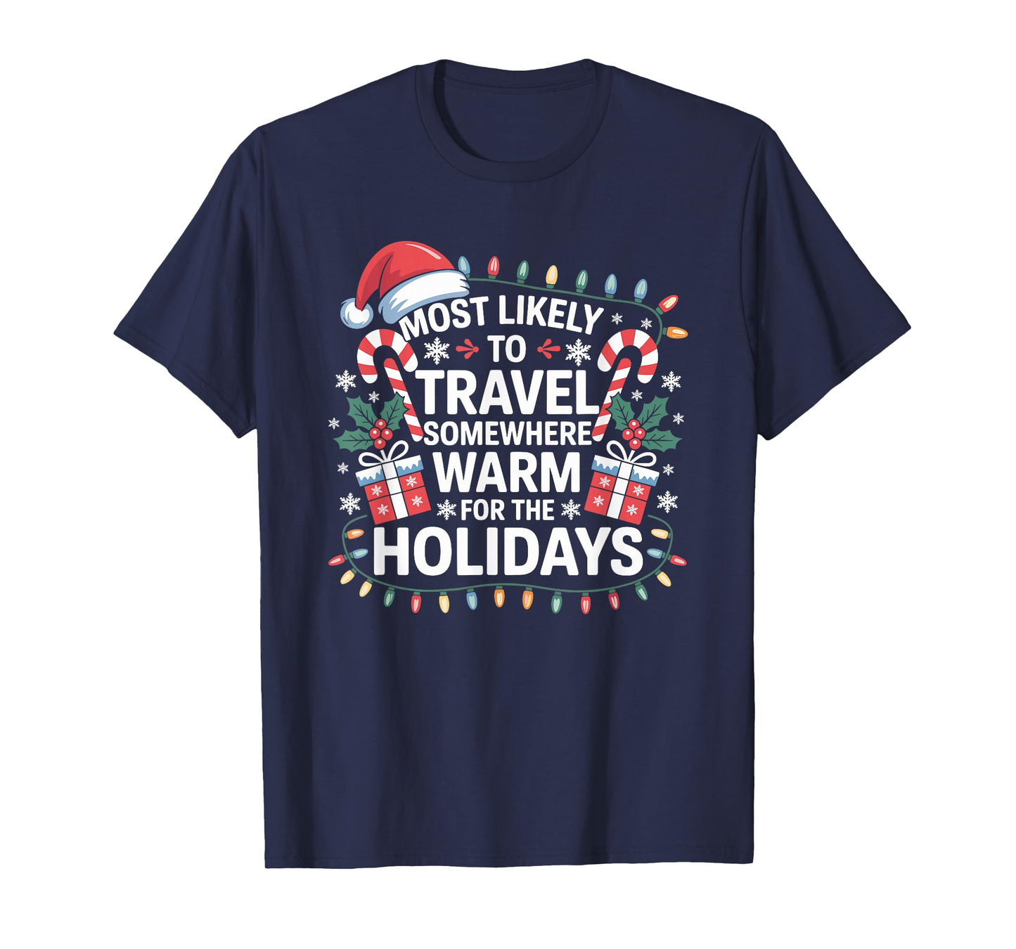 Most Likely to Travel Somewhere Warm for The Holidays T-Shirt