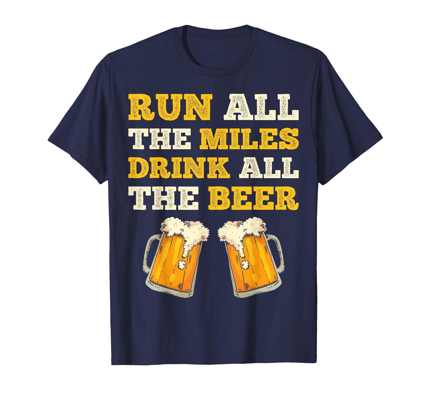 Run All The Miles Drink All The Beer Funny Men Women Running T-Shirt