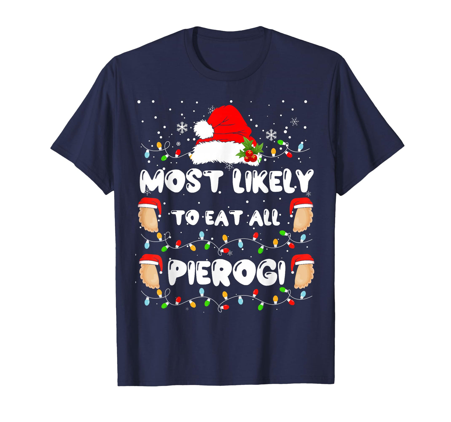 Most Likely to Eat All Pierogi Shirt Polish Christmas Food T-Shirt