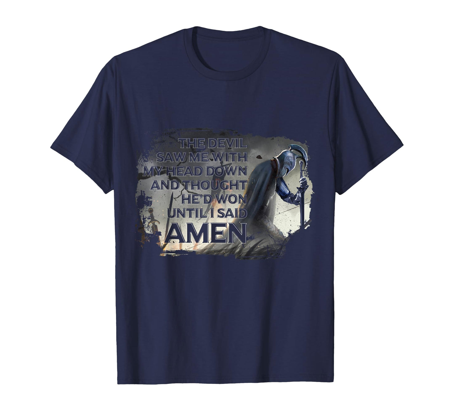 The Devil Saw Me With My Head Down Thought He'D Won Short Sleeve T-Shirt