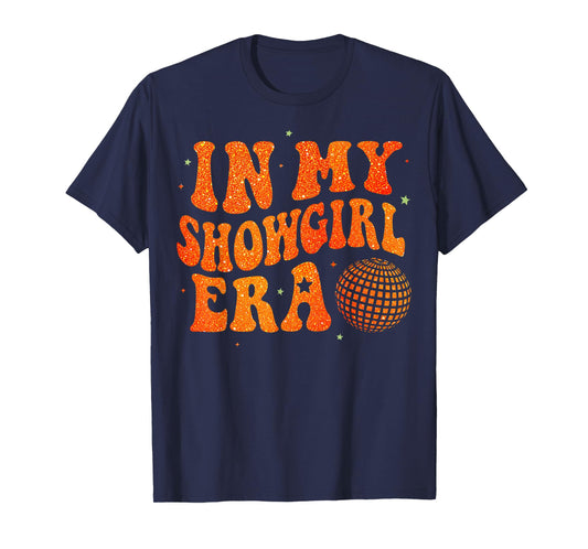 Funny Cute in My Show Girl Era Retro Gift for Men Women T-Shirt
