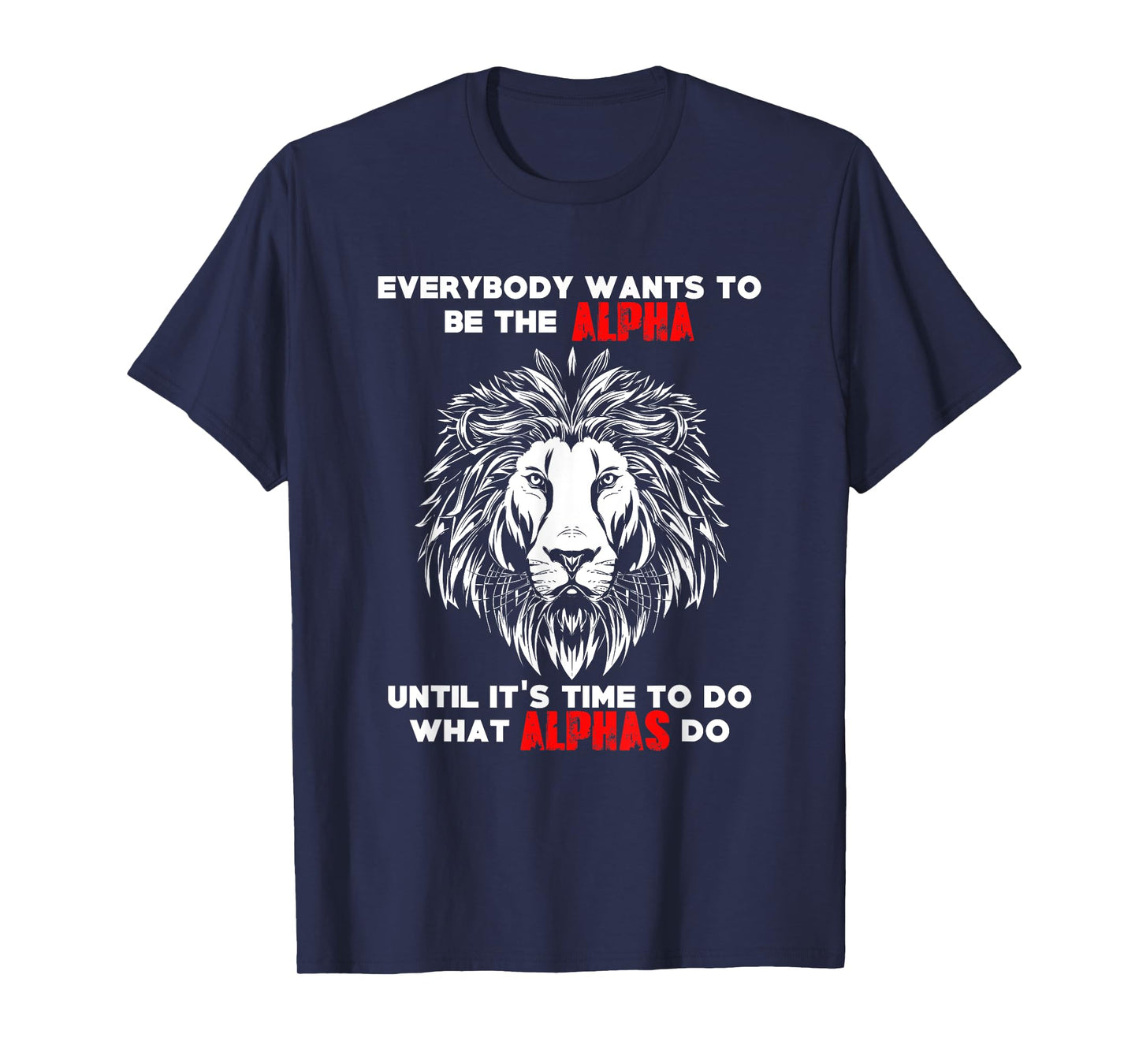 Everybody Wants To Be The Alpha Gym Workout Lion T-Shirt
