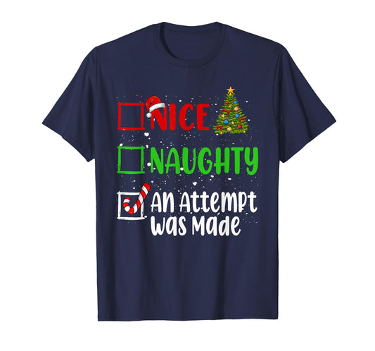 Nice Naughty An Attempt Was Made Christmas List Holiday Xmas T-Shirt