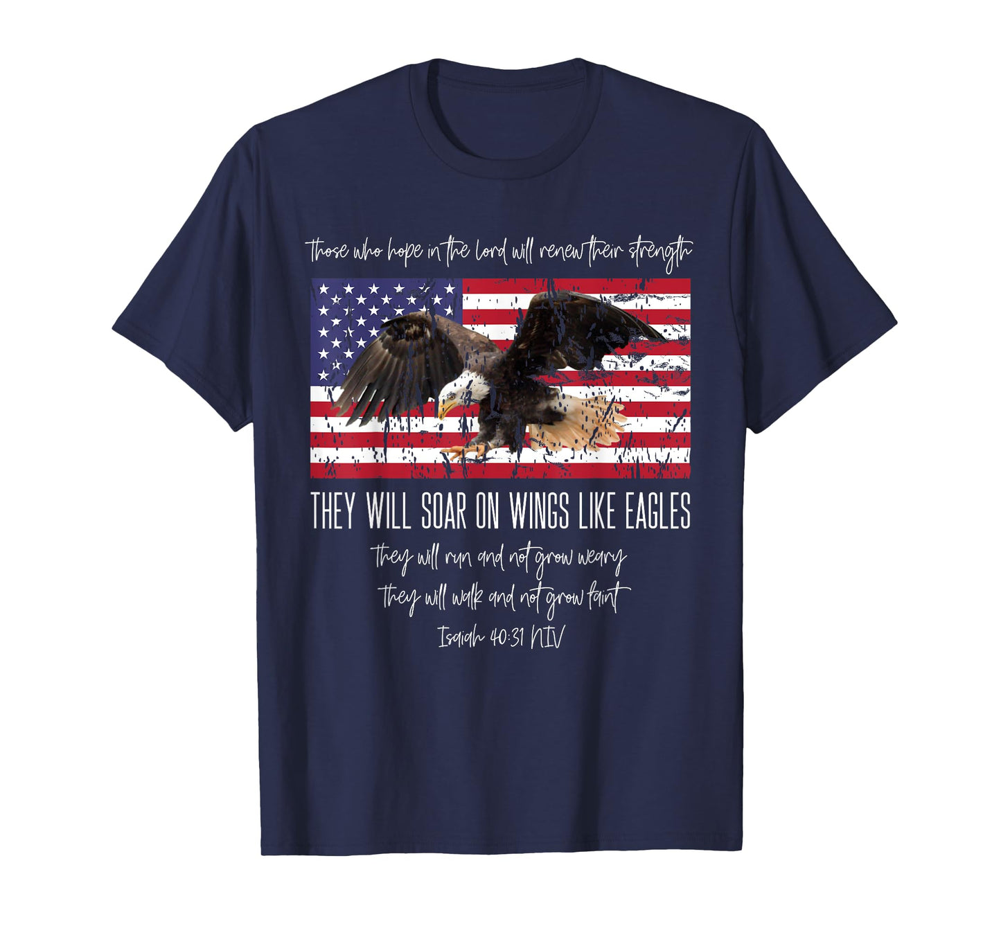 They Will Soar On Wings Like Eagles Isaiah 40:31 Christian T-Shirt
