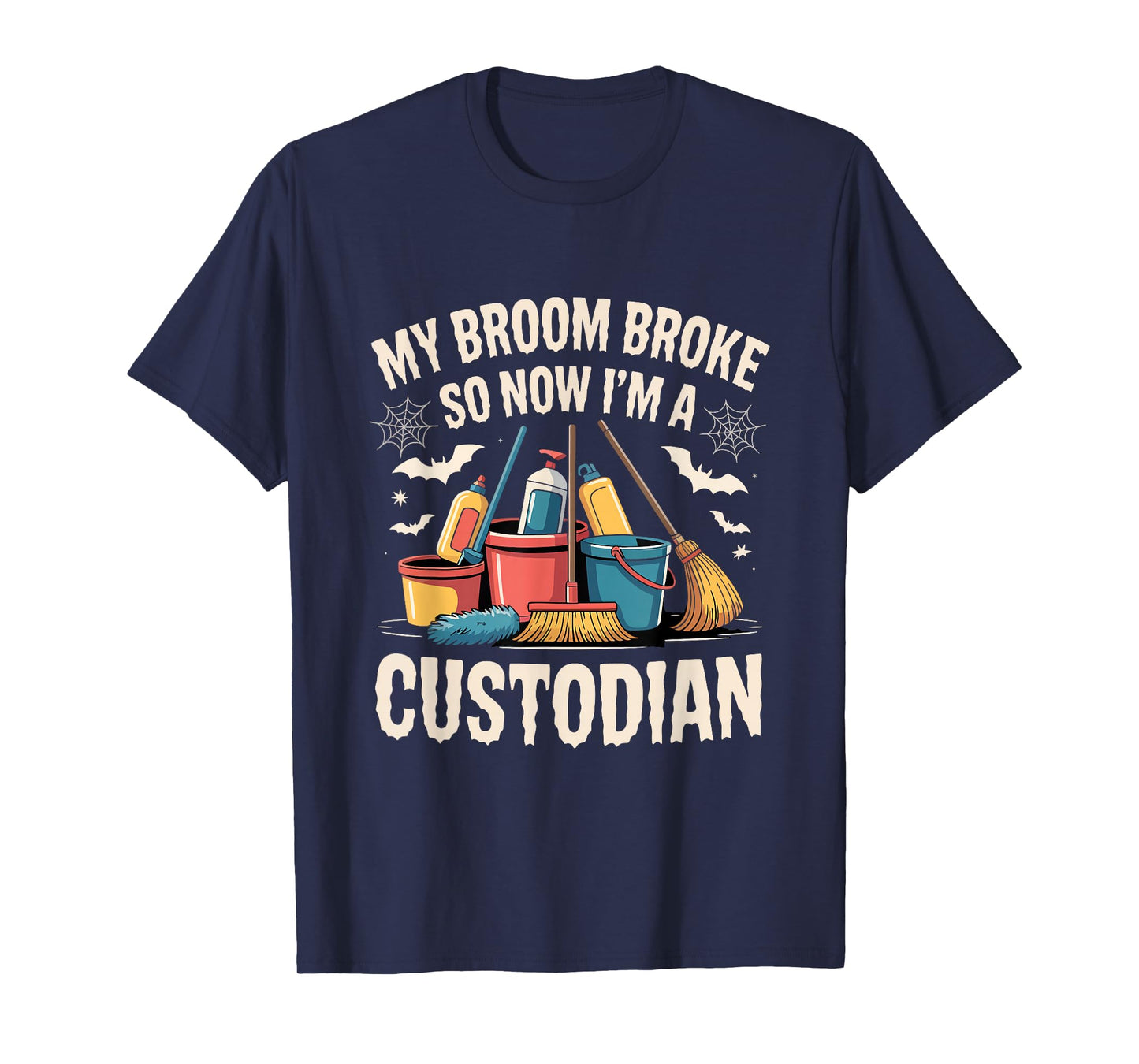 My Broom Broke So Now I'm a Custodian Witch Halloween T-Shirt