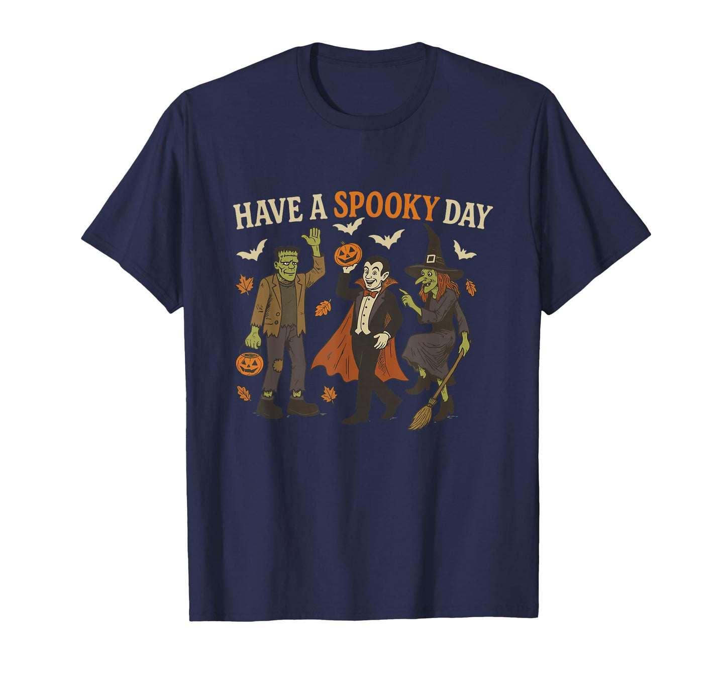 Have A Spooky Day Halloween Monster Witch Vampire Spooky T-Shirt