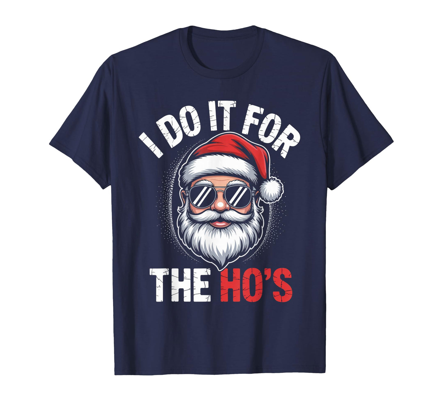 I Do It for The Ho's Funny Santa Christmas Apparel T-Shirt