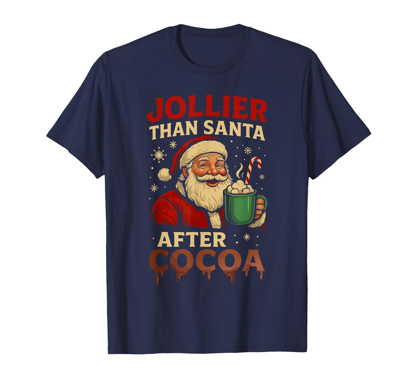 Jollier Than Santa After Cocoa Christmas Santa Xmas Family T-Shirt