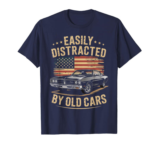 Easily Distracted By Old Cars Classic Car Guy Funny Vintage T-Shirt