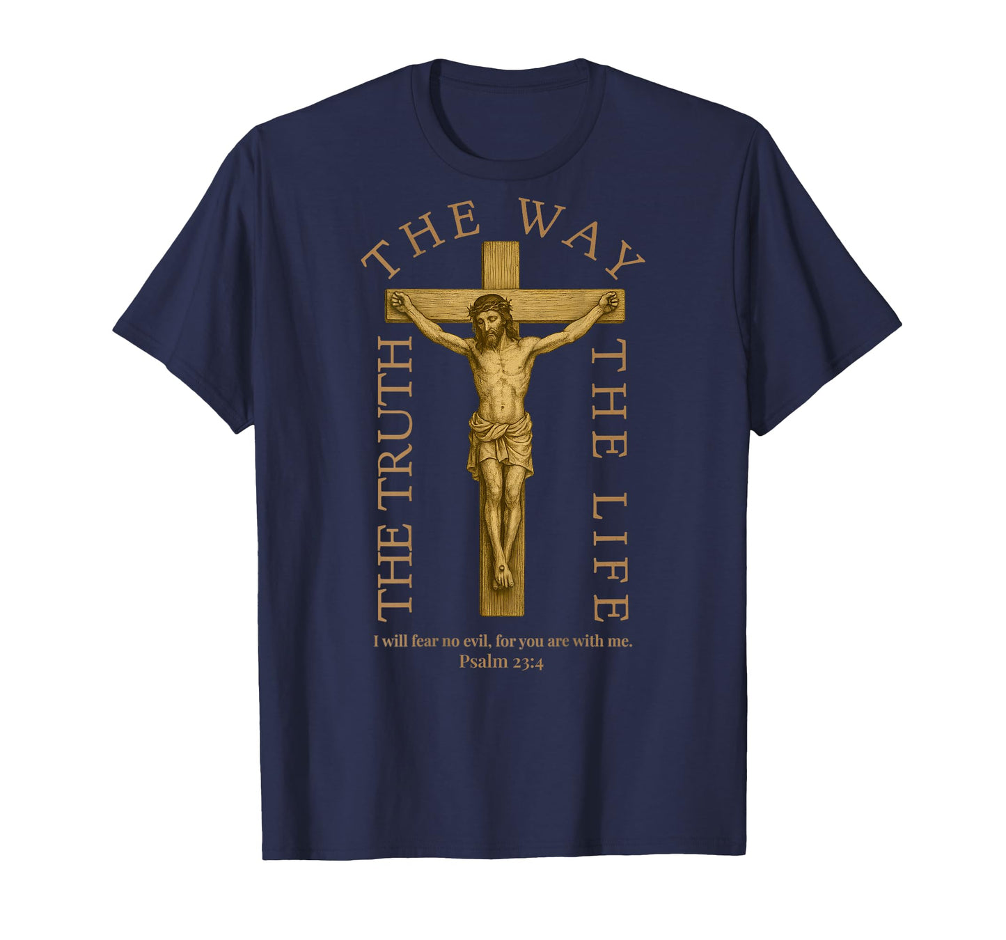 (ON Back) Jesus The Way Truth Life Men Psalm 23 4 Scripture T-Shirt