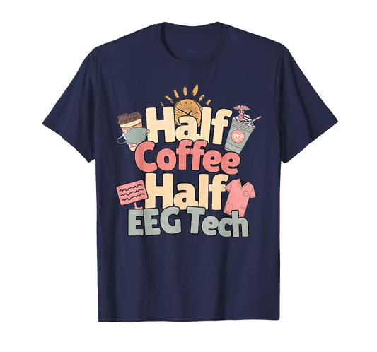 Vintage Half Coffee Half EEG Tech EEG Technologist Outfit T-Shirt