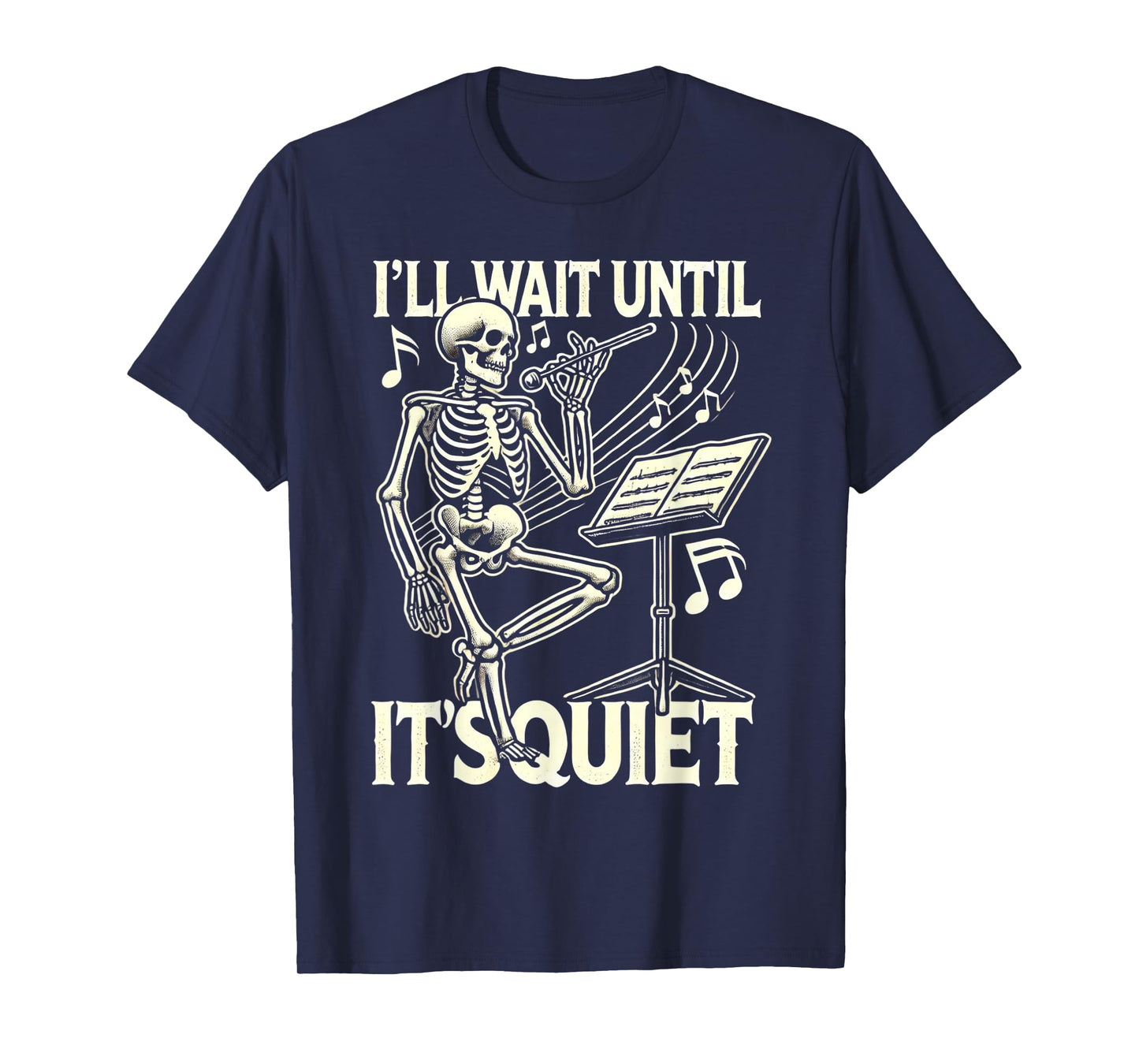 Funny Skeleton Music Teacher I'll Wait Until It's Quiet T-Shirt