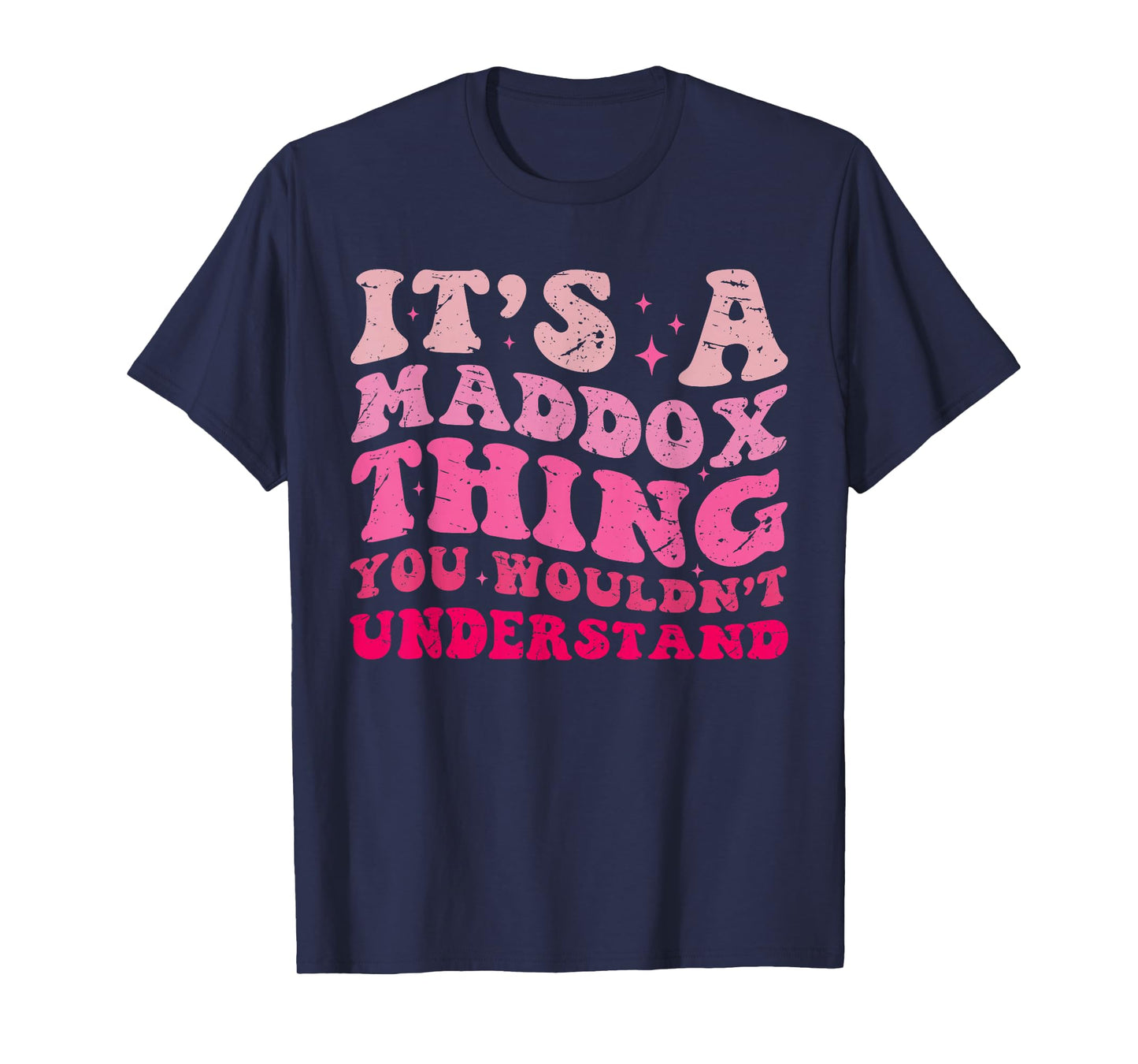 Funny It's A Maddox Thing You Wouldn't Understand Maddox T-Shirt