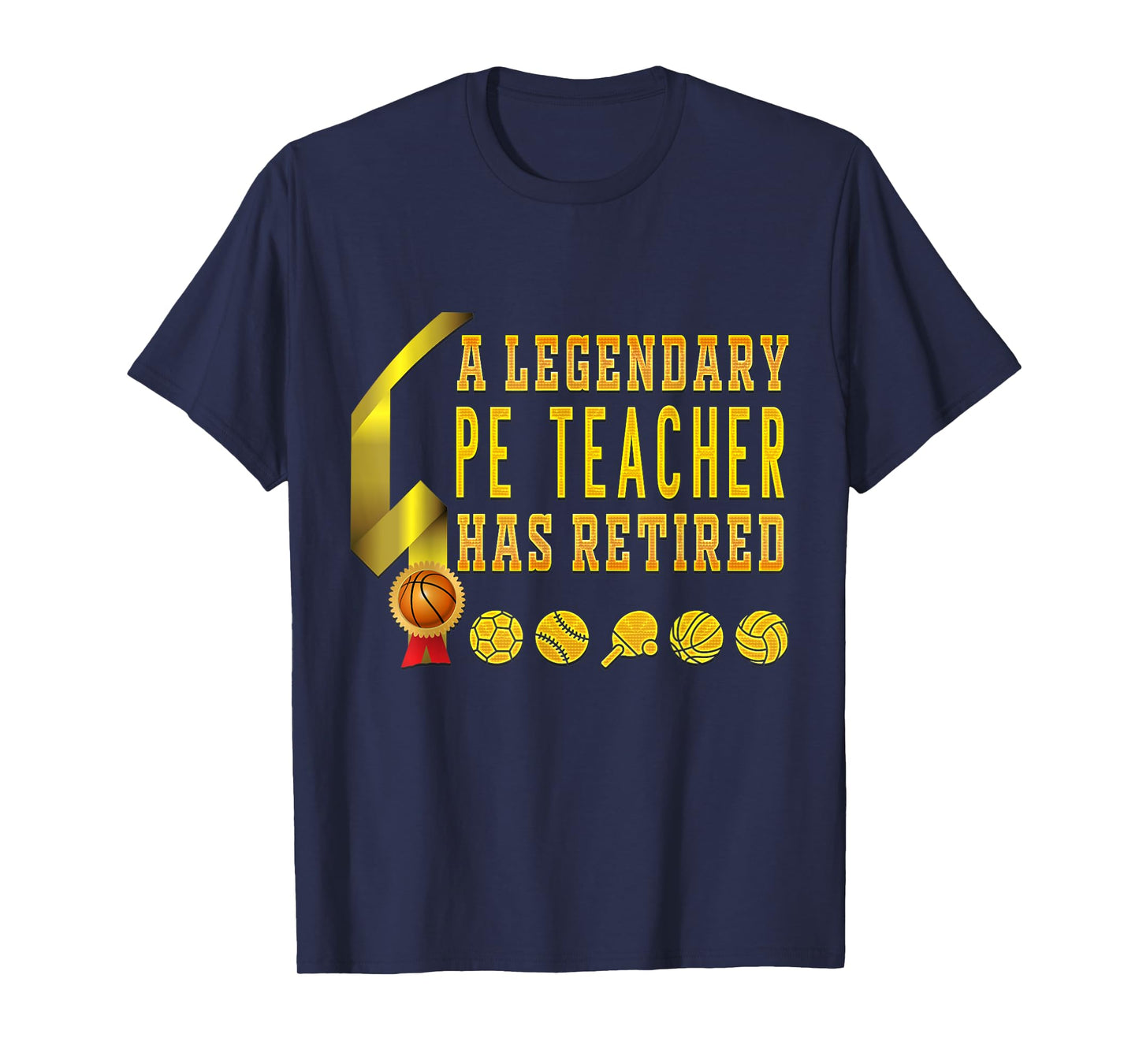 PE Teacher Has Retired, PE Teacher Appreciation Gifts Men Women T-Shirt