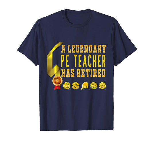 PE Teacher Has Retired, PE Teacher Appreciation Gifts Men Women T-Shirt