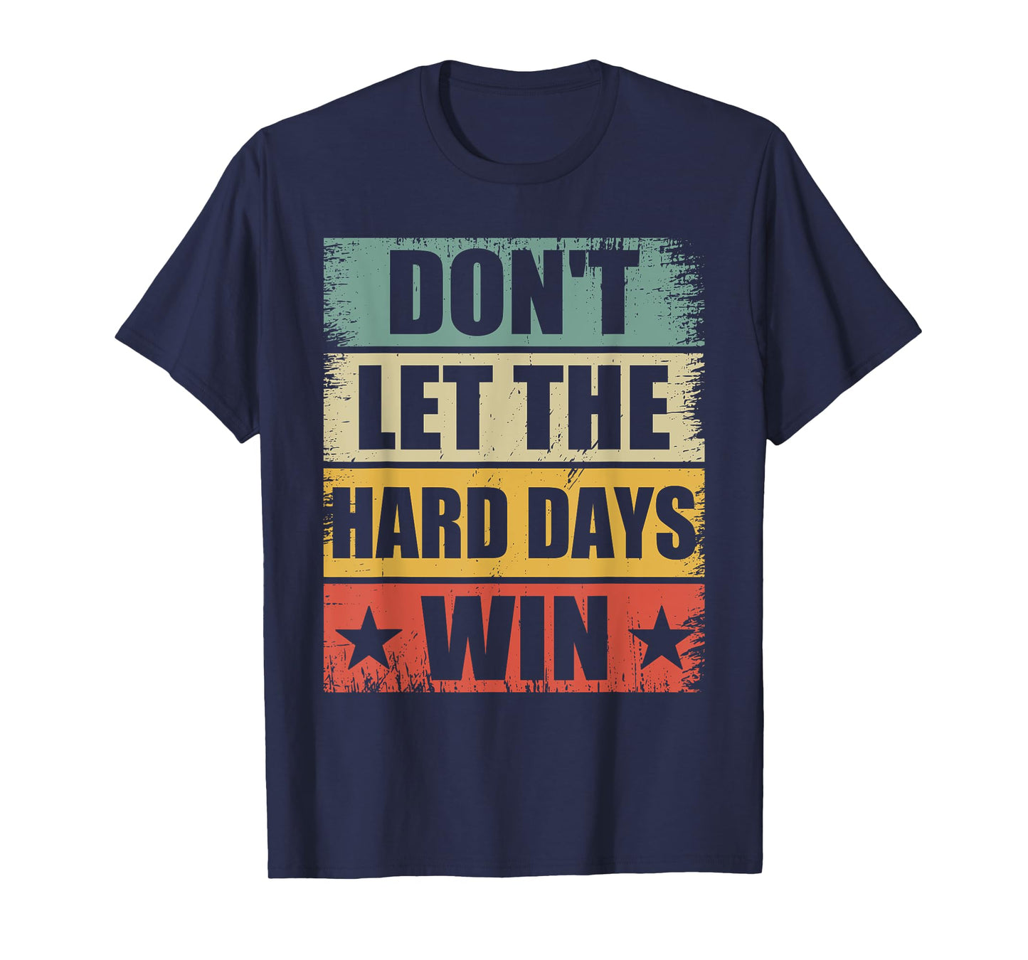 Motivational Workout Gym Vintage Don't Let The Hard Days Win T-Shirt