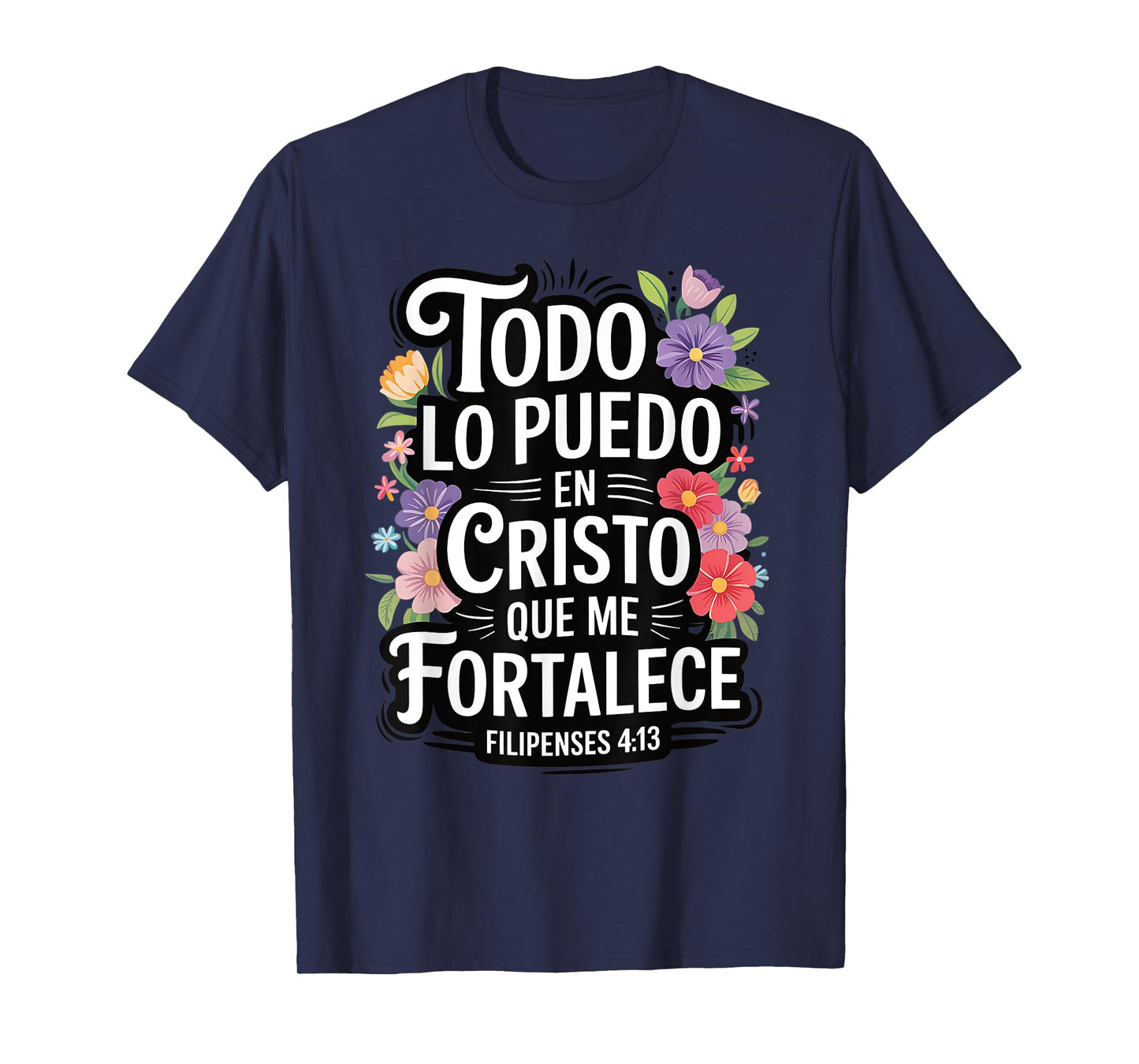 Todo Lo Puedo En Cristo God Jesus Spanish Christian Floral T-Shirt