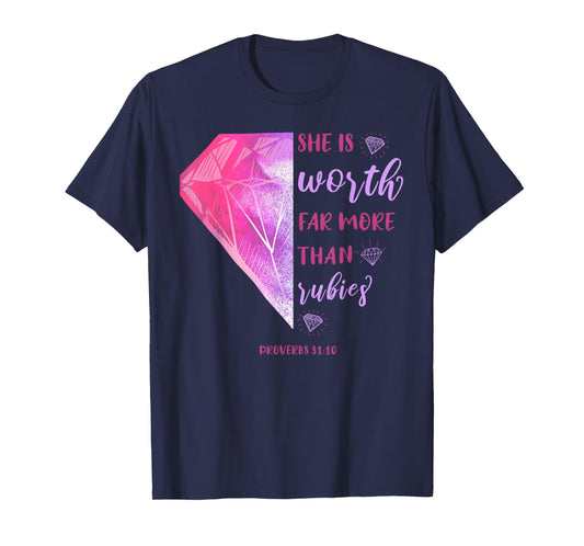 She Is Worth Far More Than Rubies Proverbs 31:10 Christian T-Shirt