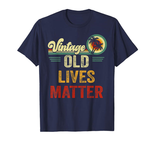 Vintage Old People Lives Matter 50th 60th 70th 80th Birthday T-Shirt