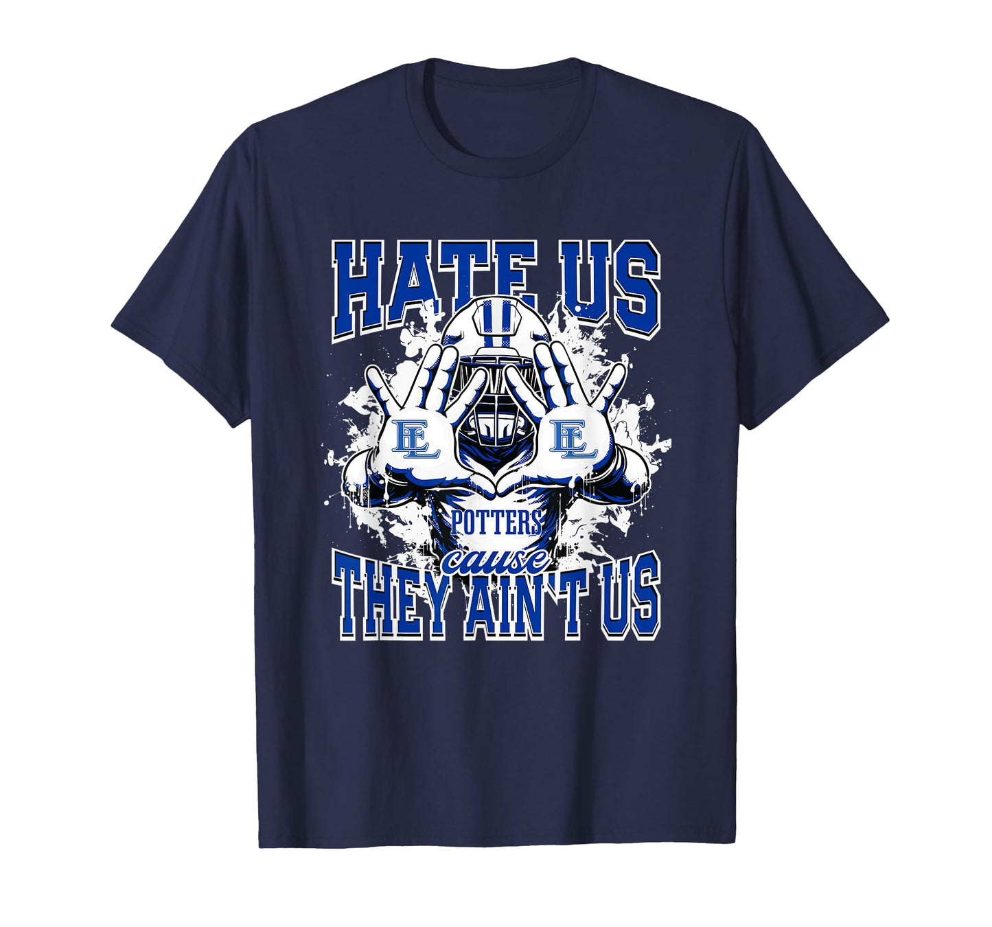 East Liverpool Potters Logo Hate Us Cause They Ain't HS T-Shirt