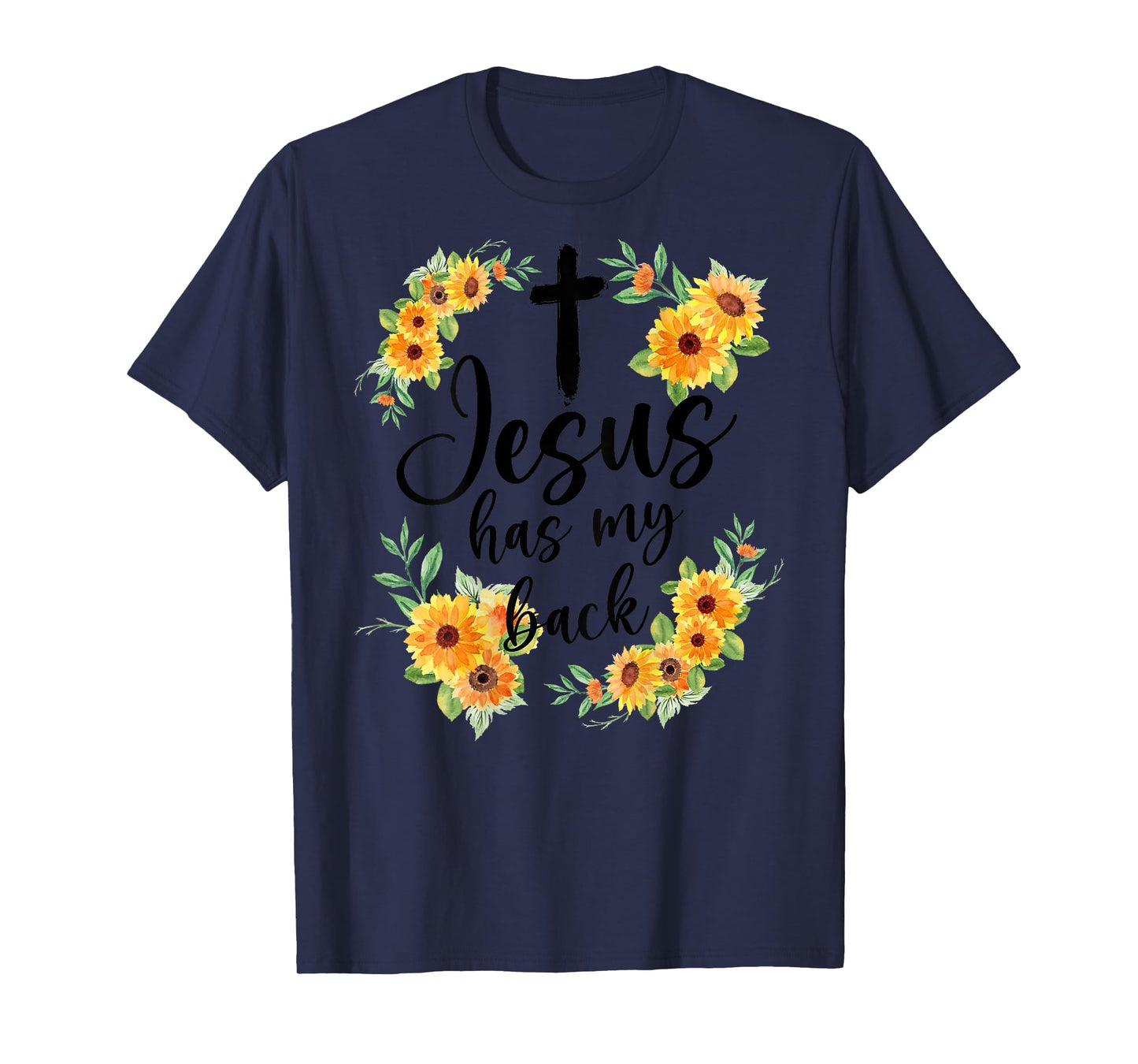 Jesus Has My Back (On Back) For Men Women T-Shirt