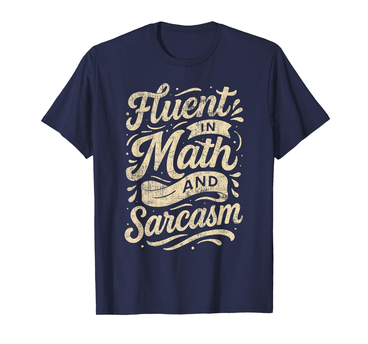 Fluent in Math and Sarcasm Funny Teacher T-Shirt