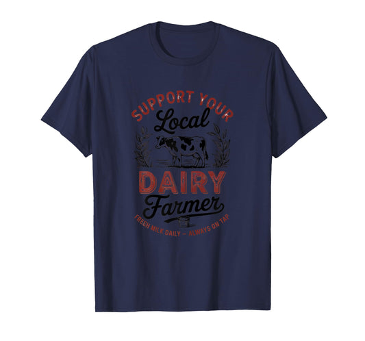 Support Your Local Dairy Farmer Cow Design T-Shirt