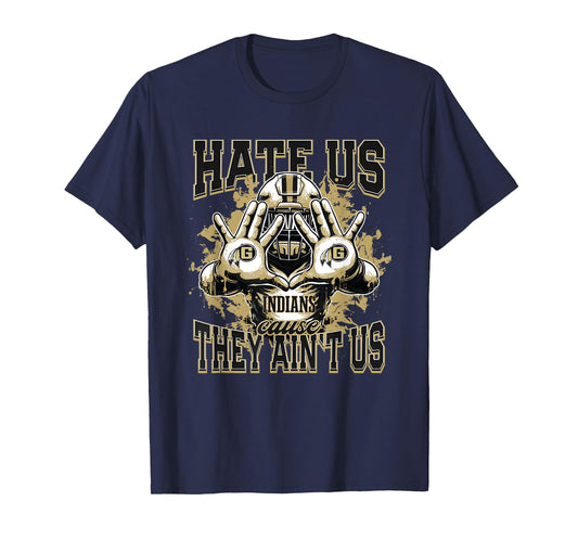 Gaffney Indians Logo Hate Us Cause They Ain't HS T-Shirt