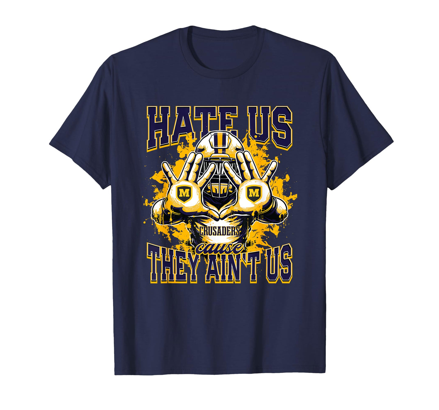 Archbishop Moeller Crusaders Logo Hate Us Cause They Ain't T-Shirt